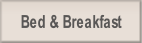 Bed & Breakfast.